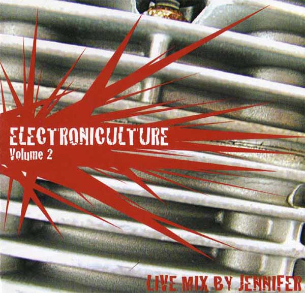 Electroniculture Volume 2 (Live Mix By Jennifer), Jennifer Cardini