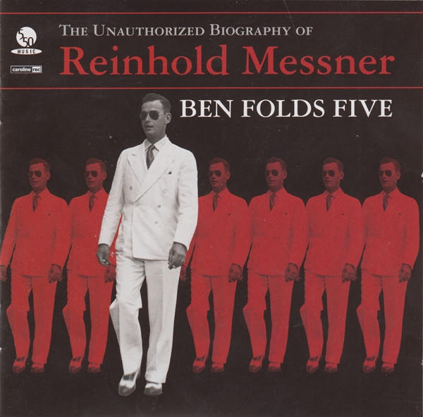 The Unauthorized Biography Of Reinhold Messner, Ben Folds Five