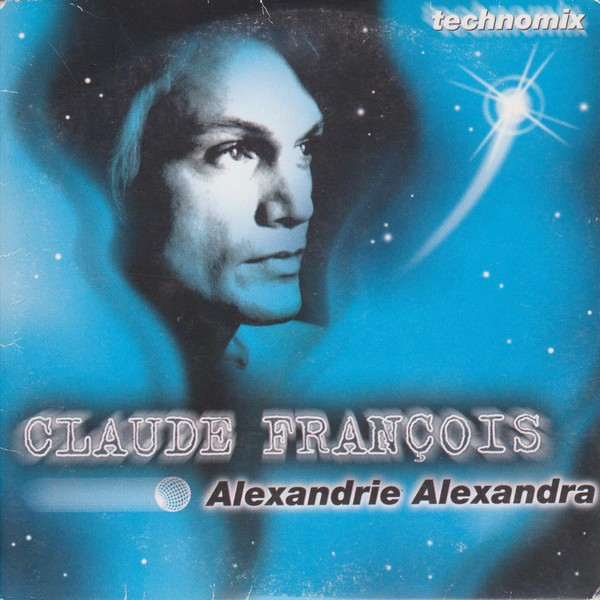 Alexandrie Alexandra Technomix, Claude François