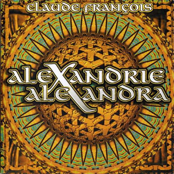 Alexandrie Alexandra, Claude François