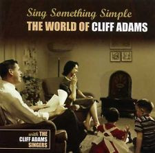 Sing Something Simple: The World Of Cliff Adams, Cliff Adams, The Cliff Adams Singers
