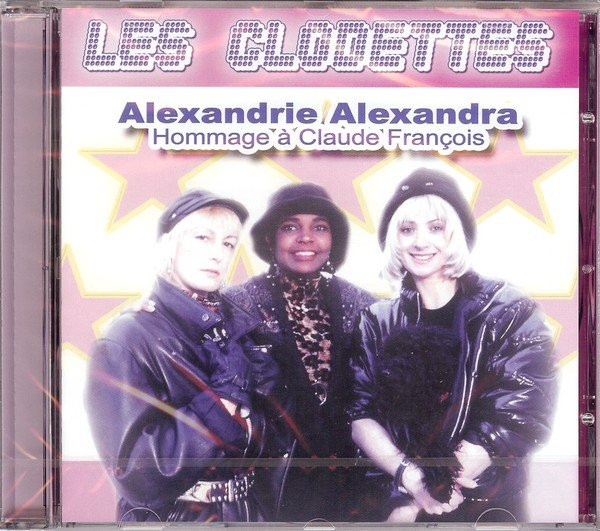 Alexandrie Alexandra - Hommage à Claude François, Les Clodettes