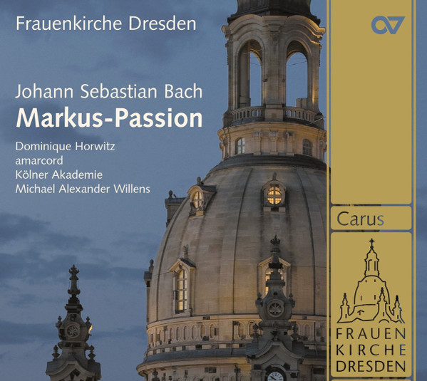 Markus-Passion, Johann Sebastian Bach, Dominique Horwitz, Amarcord, Kölner Akademie, Michael Willens