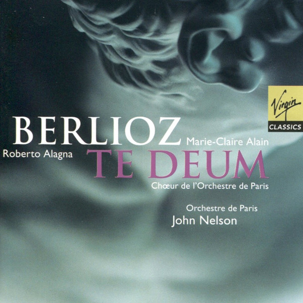Te Deum, Hector Berlioz, Marie-Claire Alain, Roberto Alagna, Le Choeur De L'Orchestre de Paris, Orchestre De Paris, John Nelson (5)