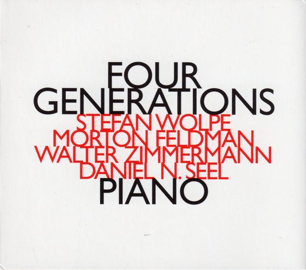 Four Generations, Stefan Wolpe, Morton Feldman, Walter Zimmermann, Daniel N. Seel