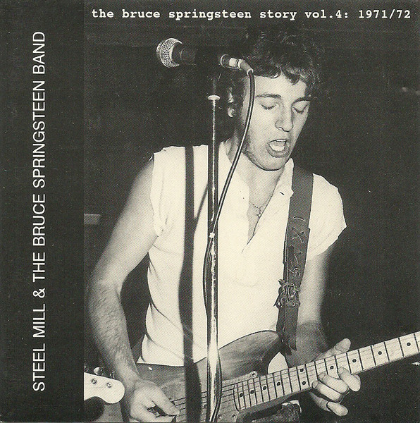 The Bruce Springsteen Story Vol.4: 1971/ 72 - Steel Mill & The Bruce Springsteen Band, Bruce Springsteen