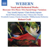 Vocal And Orchestral Works (Ricercata • Five Pieces • Five Sacred Songs • Variations), Anton Webern, Tony Arnold (2), Claire Booth, David Wilson-Johnson, Simon Joly Chorale, Twentieth Century Classics Ensemble, Philharmonia Orchestra, Robert Craft