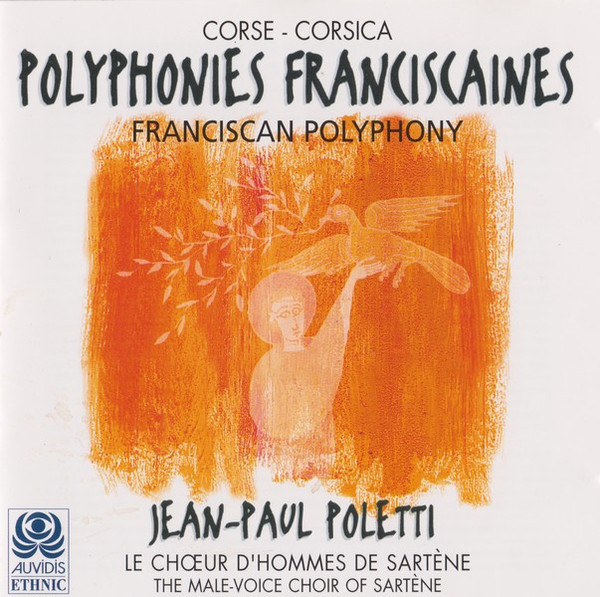 Polyphonies Franciscaines = Franciscan Polyphony, Ghjuvan Paulu Poletti, Le Chœur D'Hommes De Sartène