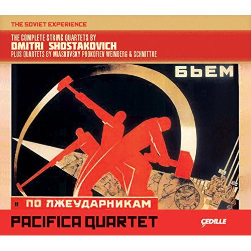 The Soviet Experience: The Complete String Quartets Of Dmitri Shostakovich Plus Quartets by Miaskovsky Prokofiev Weinberg & Schnittke, Pacifica Quartet, Dmitri Shostakovich, Nikolai Myaskovsky, Sergei Prokofiev, Mieczysław Weinberg, Alfred Schnittke
