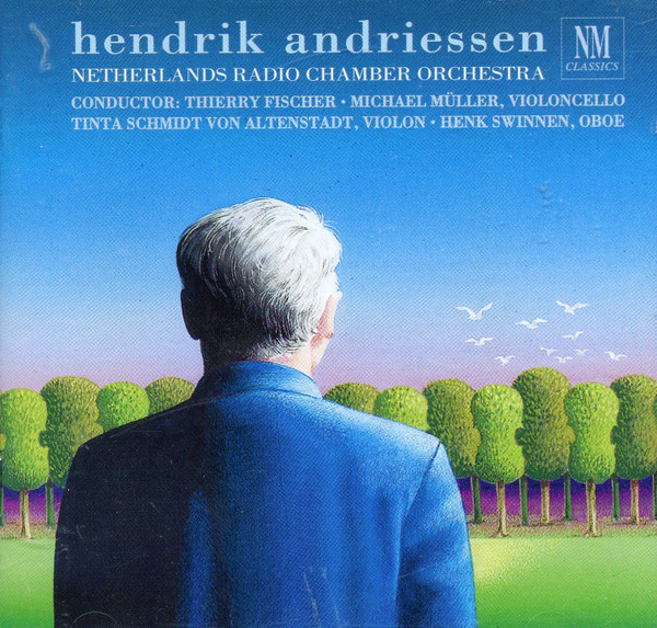 Hendrik Andriessen, Hendrik Andriessen, Radio Kamerorkest, Thierry Fischer (2), Michael Müller (19), Tinta Schmidt von Altenstadt, Henk Swinnen