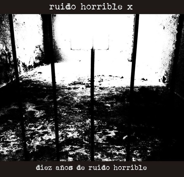 Ruido Horrible X (Diez Años De Ruido Horrible), Various
