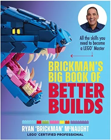 Brickman's Big Book of Better Builds: All the skills you need to become a LEGO Master, other