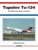 Tupolev Tu-134: The USSR's Short-range Jet Airliner