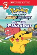 Play Ball, Pikachu! (Pokémon: Scholastic Reader, Level 2), Sonia Sander