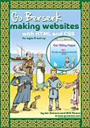 Go Berserk Making Websites with HTML and CSS: For Ages 8 and Up, Ian Simons