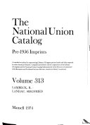 The National Union Catalog, Pre-1956 Imprints: A Cumulative Author List Representing Library of Congress Printed Cards and Titles Reported by Other American Libraries