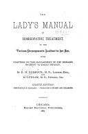The Lady's Manual of Homeopathic Treatment, in the Various Derangements Incident to Her Sex: With Chapters on the Management of the Diseases Incient to Early Infancy