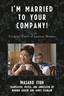 I'm Married to Your Company!: Everyday Voices of Japanese Women, Masako Itoh