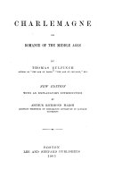 Charlemagne: Or, Romance of the Middle Ages