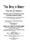 The Devil in Robes, Or the Sin of Priests: The Gory Hand of Catholicism Stayed ; the Prayers of Protestants Heard ...