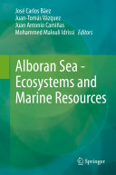 Alboran Sea - Ecosystems and Marine Resources, José Carlos Báez