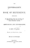 The Universalist's Book of Reference: Containing All the Principal Facts and Arguments, and Scripture Texts, Pro and Con, on the Great Controversy Between Limitarians and Universalists, Everet Emmett Guild