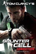 Tom Clancy s Splinter Cell, Conviction: Videogameroman, Tom Clancy