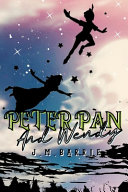 Peter Pan (Peter And Wendy): With The Classic Illustrated, James Matthew Barrie