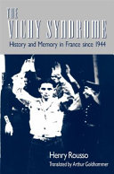 The Vichy Syndrome: History and Memory in France Since 1944, Henry Rousso