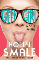 Model Misfit (Geek Girl, Book 2), Holly Smale