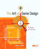 The Art of Game Design: A book of lenses, Jesse Schell