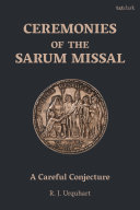 Ceremonies of the Sarum Missal: A Careful Conjecture, Richard Urquhart