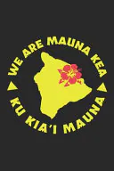 We Are Mauna Kea Ku Kia'i Mauna: Hawaiian Pride Journal / Notebook / Diary Gift - 6"x9" - 120 Pages - White Lined Paper - Matte Cover, Hawaii Publishing