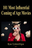 The 101 Most Influential Coming-of-age Movies, Ryan Uytdewilligen