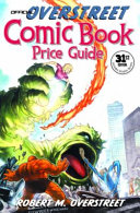 The Official Overstreet Comic Book Price Guide, 31st Edition, Robert M. Overstreet