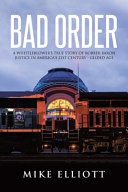 Bad Order: A Whistleblower's True Story of Robber Baron Justice in America's 21st Century - Gilded Age, MIKE. ELLIOTT