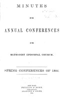 Minutes Taken at the Several Annual Conferences of the Methodist Episcopal Church in the United States of America, Methodist Episcopal Church. Conferences