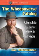 The Whedonverse Catalog: A Complete Guide to Works in All Media, Don Macnaughtan