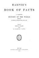 Harper's Book of Facts: A Classified History of the World; Embracing Science, Literature, and Art