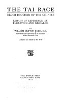 The Tai Race, Elder Brother of the Chinese: Results of Experience, Exploration and Research of William Clifton Dodd, William Clifton Dodd