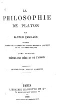 La philosophie de Platon: Théorie des idées et de l'amour. 3. éd. 1904, Alfred Fouillée