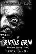 The Rictus Grin and Other Tales of Insanity: A Collection of Eleven Short Horror Stories by Erica Summers, Erica Summers
