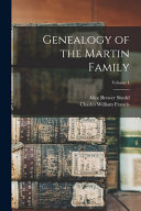Genealogy of the Martin Family; Volume 1