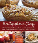 An Apple a Day: 365 Recipes with Creative Crafts, Fun Facts, and 12 Recipes from Celebrity Chefs Inside!, Karen Berman