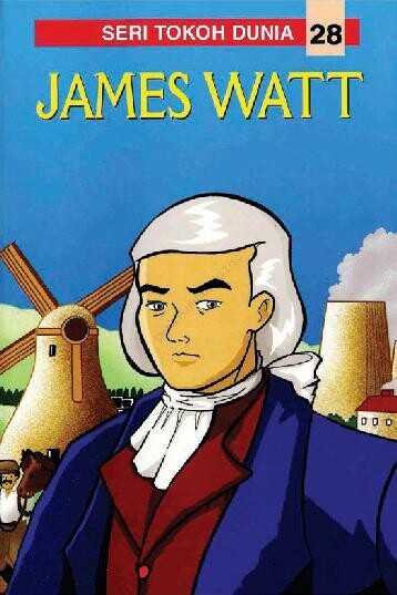 Seri Tokoh Dunia 28: James Watt, Animik World