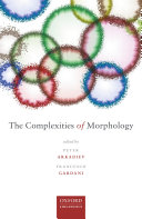 The Complexities of Morphology, Peter Arkadiev