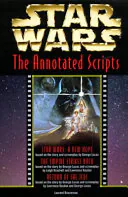 Star Wars: The Annotated Screenplays : Star Wars--a New Hope, The Empire Strikes Back, Return of the Jedi, Laurent Bouzereau