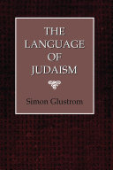 The Language of Judaism, Simon Glustrom
