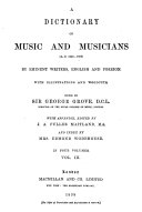 A Dictionary of Music and Musicians (A.D. 1450-1889) by Eminent Writers, English and Foreign: With Illustrations and Woodcuts