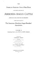 The American Aberdeen-Angus Herd-book: Containing a Record of Aberdeen-Angus Cattle Approved and Admitted for Registry Under the By-laws of the American Aberdeen-Angus Breeders' Association, American Aberdeen-Angus Breeders' Association